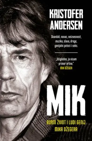 Slika 0 - Mik: Burni život i ludi genij Mika Džegera