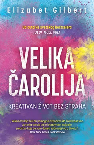 Prikaz knjige „Velika čarolija“ Elizabet Gilbert - slika 1