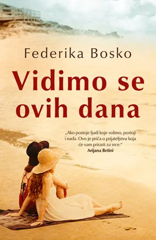 Oda prijateljstvu i ljubavi – roman „Vidimo se ovih dana“ Federike Bosko - slika 1