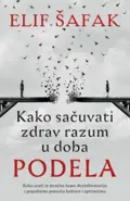 kako-sacuvati-zdrav-razum-u-doba-podela-elif-safak-v