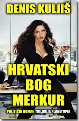 Denis Kuljiš: Hrvatski Bog Merkur - slika 1