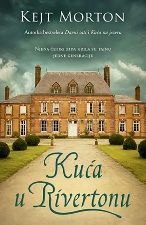 Prikaz romana „Kuća u Rivertonu“: Ubedljiva ljubavno-istorijska priča umotana u veo misterije - slika 1