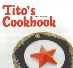 Novo izdanje knjige „Tito’s Cookbook“ Anje Drulović - slika 1