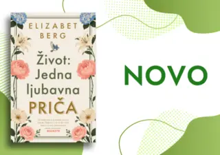 O ljudima u kojima ćemo prepoznati sebe – „Život: Jedna ljubavna priča“ Elizabet Berg u knjižarama od 20. oktobra
