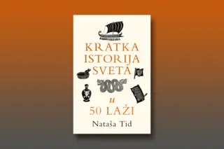 Prikaz knjige „Kratka istorija sveta u 50 laži“ Nataše Tid: U laži je moć