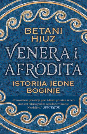 Prikaz knjige „Venera i Afrodita: Istorija jedne boginje“ Betani Hjuz - slika 1