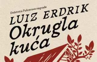 Potraga za pravdom vodi pravo u srce mračne i okrutne tajne: triler „Okrugla kuća“ Luiz Erdrik stiže u knjižare 28. jula