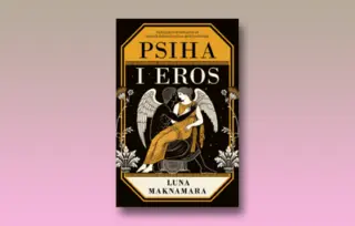 Prikaz romana „Psiha i Eros“: Slobodna volja u jedinstvu požude i duše