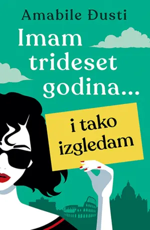 Prikaz romana „Imam trideset godina i tako izgledam“ Amabile Đusti - slika 1
