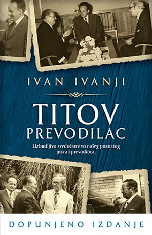 „Titov prevodilac“ Ivana Ivanjija od 30. aprila u prodaji - slika 1