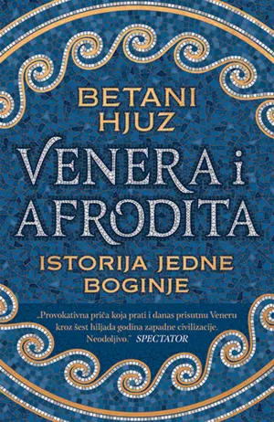 Izvanredna priča o najmoćnijim silama antike i ljudskoj žudnji – „Venera i Afrodita: Istorija jedne boginje“ - slika 1