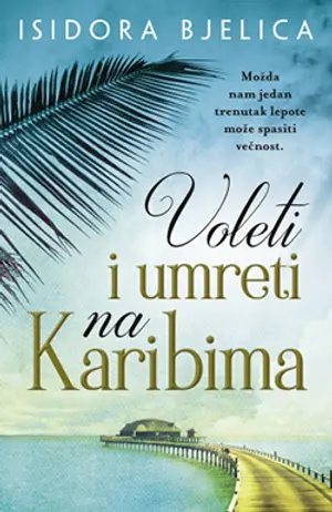 „Voleti i umreti na Karibima“ Isidore Bjelice od petka u prodaji - slika 1