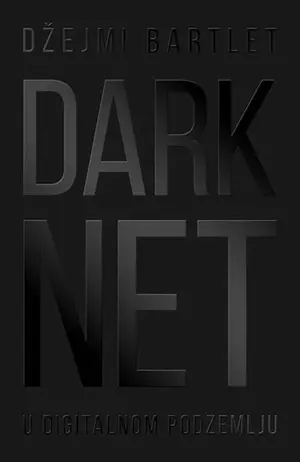 „Darknet – u digitalnom podzemlju“ Džejmija Bartleta - slika 1