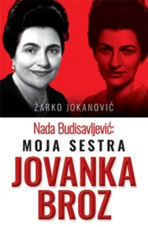 nada-budisavljevic-moja-sestra-jovanka-broz-zarko-jokanovic-s