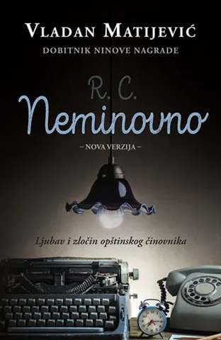 Nova verzija romana „R. C. Neminovno“ Vladana Matijevića u prodaji - slika 1