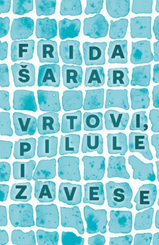 Prikaz romana „Vrtovi, pilule i zavese“: Zagrliti vlastiti život - slika 1