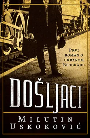 „Došljaci“ – Roman čiji je glavni junak Beograd - slika 1
