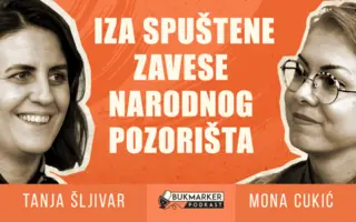 Bukmarker podkast, ep. 39 – Tanja Šljivar: Iza spuštene zavese Narodnog pozorišta