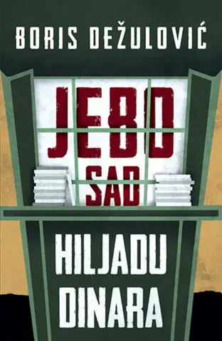 Boris Dežulović - „Jebo sad hiljadu dinara“ - slika 1