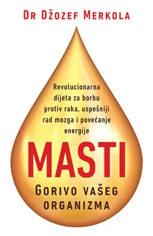 Dr Džozef Merkola o značaju svoje knjige „Masti – Gorivo vašeg organizma“ - slika 1