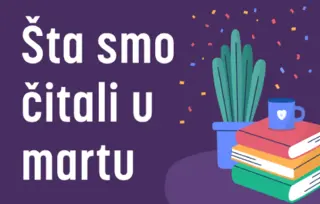 5 književnih preporuka: Šta smo čitali u martu 2024. godine