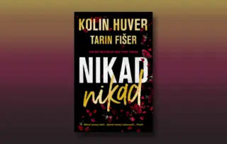 Prikaz romana „Nikad nikad“ Kolin Huver i Tarin Fišer: Napeta ljubavna priča kojoj zaborava nema