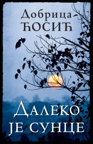 Prvi roman Dobrice Ćosića „Daleko je sunce“ u prodaji od 12. oktobra - slika 1