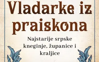 „Vladarke iz praiskona: Najstarije srpske kneginje, županice i kraljice“ Katarine Mitrović u knjižarama od 9. juna