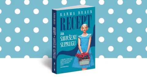 Karma Braun: Za „Recept za savršenu suprugu“ neće vam biti potrebne maramice - slika 1