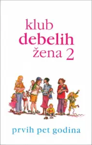 Klub debelih žena 2 - Prvih pet godina