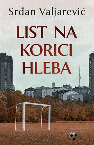 Kaleidoskopska slika sveta viđenog očima mladića koji je ostao dete – „List na korici hleba“ Srđana Valjarevića - slika 1