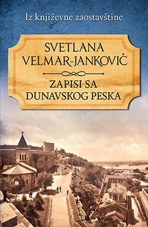 „Zapisi sa dunavskog peska“ Svetlane Velmar-Janković - slika 1