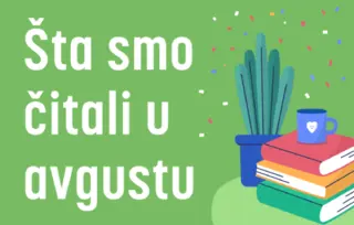 5 književnih preporuka: Šta smo čitali u avgustu 2024. godine