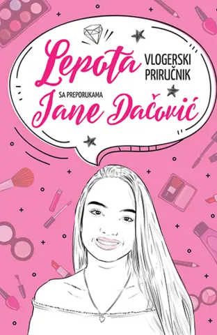 Mlada jutjuberka potpisuje knjigu „Lepota – vlogerski priručnik sa preporukama Jane Dačović“ 11. novembra u Novom Sadu - slika 1