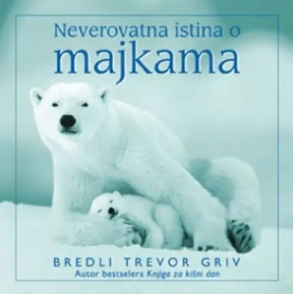 Slika 0 - Neverovatna istina o majkama