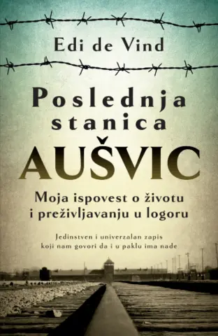 Prikaz knjige „Poslednja stanica Aušvic“: Poslednja stanica čovečnosti - slika 1