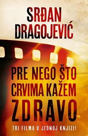 „Pre nego što crvima kažem zdravo“ Srđana Dragojevića od četvrtka u prodaji - slika 1