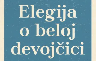 Prikaz knjige „Elegija o beloj devojčici“: Priča o trijumfu misli u haosu postojanja