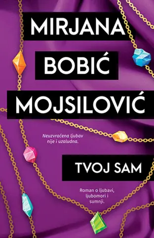O ljubavi, sumnji, ljubomori i lekovitosti pisanja – „Tvoj sam“ Mirjane Bobić Mojsilović u prodaji od 15. juna - slika 1