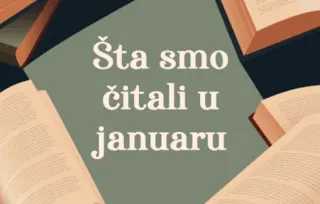 Šta smo čitali u januaru 2025. godine – 5 književnih preporuka