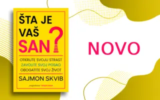 Otkrijte svoju strast. Zavolite svoj posao. Obogatite svoj život – knjiga „Šta je vaš san?“ Sajmona Skviba u prodaji od 25. septembra