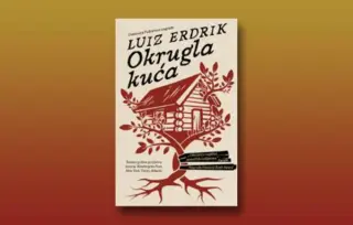 Prikaz romana „Okrugla kuća“ Luiz Erdrik: Uznemiravanje duhova prošlost