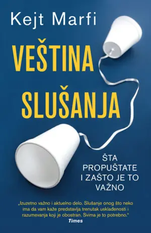 Prikaz knjige „Veština slušanja“ – Kada ste poslednji put zaista slušali šta vam neko priča? - slika 1